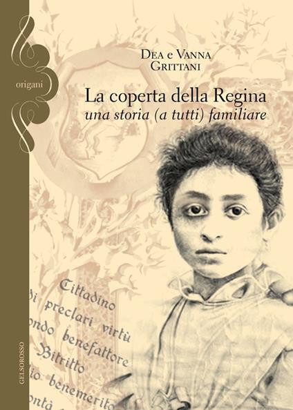 La coperta della regina. Una storia (a tutti) familiare - Dea Grittani,Vanna Grittani - copertina