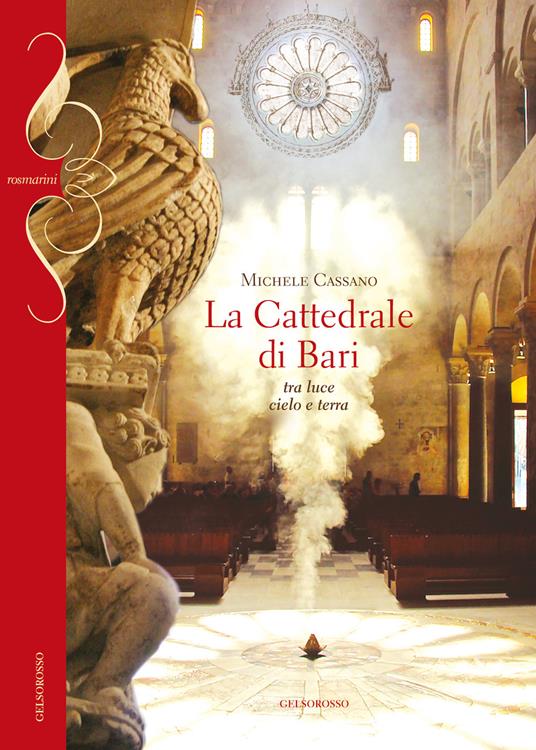 La cattedrale di Bari. Tra luce cielo e terra - Michele Cassano - copertina