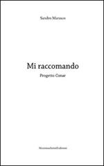 Mi raccomando. Progetto Conar. Ediz. illustrata