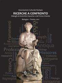 Ricerche a confronto. Dialoghi di antichità classiche e del Vicino Oriente - Viola Gheller - ebook