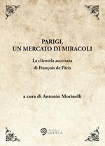 Parigi, un mercato di miracoli. La clientela accertata di François de Pâris