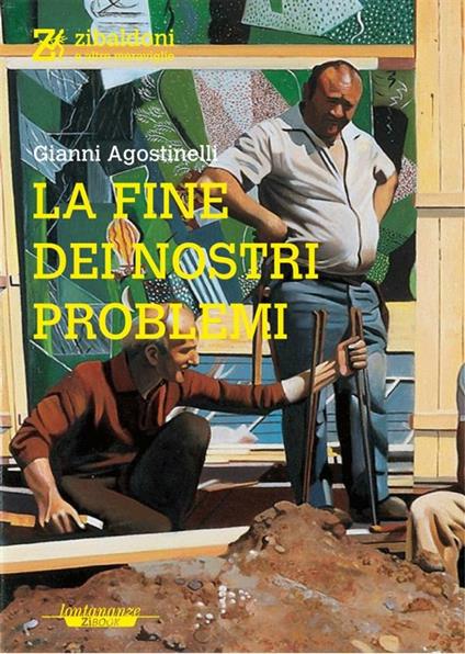 La fine dei nostri problemi - Gianni Agostinelli - ebook