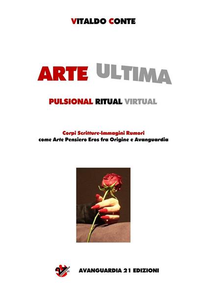 Arte ultima. Pulsional ritual virtual - Vitaldo Conte - copertina