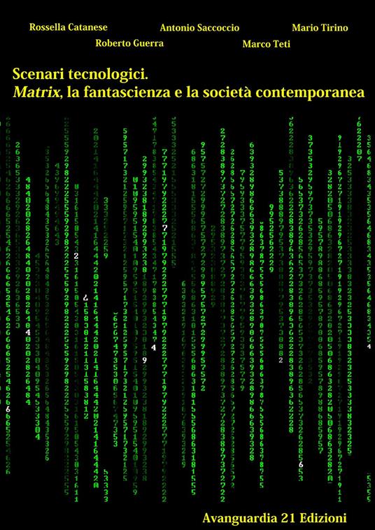 Scenari tecnologici. Matrix, la fantascienza e la società contemporanea - Rossella Catanese,Roberto Guerra,Antonio Saccoccio,Marco Teti - ebook