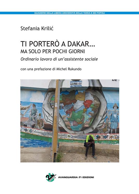 Ti porterò a Dakar... ma solo per pochi giorni. Ordinario lavoro di un'assistente sociale - Stefania Krilic - ebook