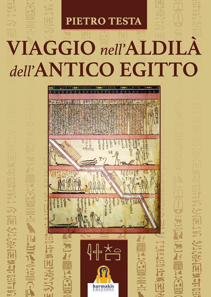 Viaggio nell'aldilà dell'antico Egitto - Pietro Testa - copertina