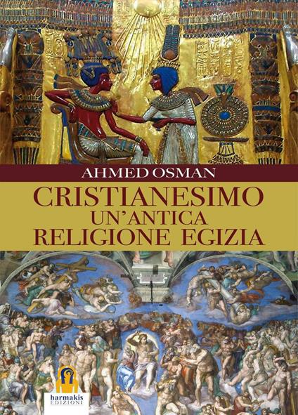 Cristianesimo. Un'antica religione egizia - Ahmed Osman - copertina