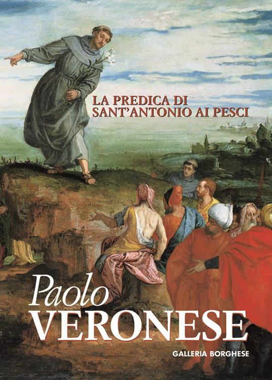 Paolo Veronese. La predica di sant'Antonio ai pesci. Spunti di riflessione per una rilettura del dipinto restaurato - Kristina Herrmann Fiore - copertina