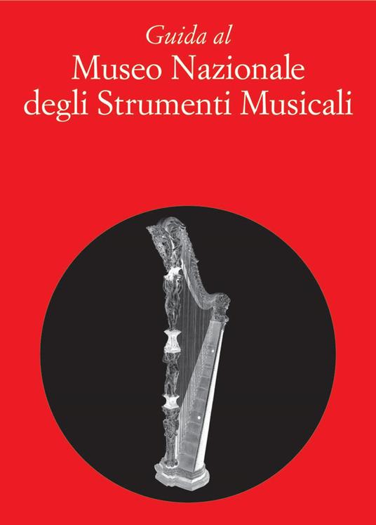 Guida al museo nazionale degli strumenti musicali - Antonio Latanza - copertina