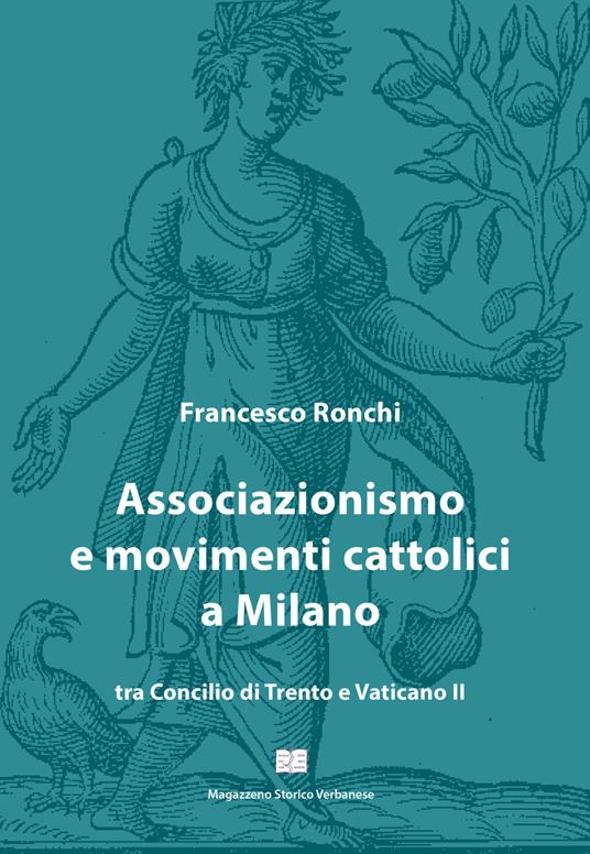 Associazionismo e movimenti cattolici a Milano tra Concilio di Trento e Vaticano II - Francesco Ronchi - copertina