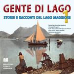 Gente di lago. Storie e racconti del lago Maggiore