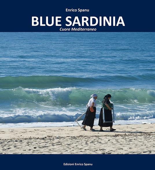 Blue Sardinia. Cuore mediterraneo - Enrico Spanu - copertina