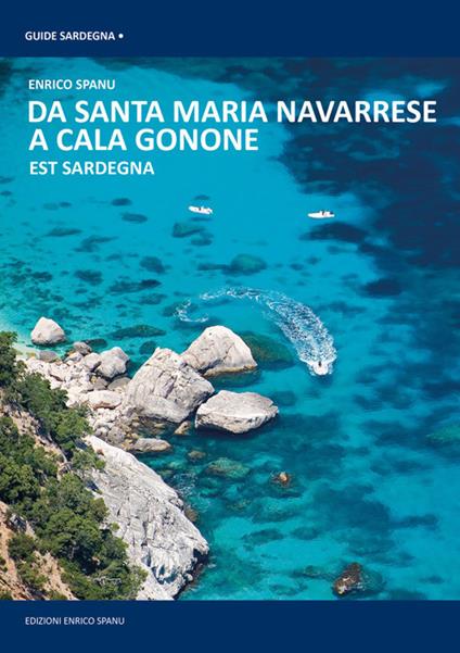 Da Cala Gonone a Santa Maria Navarrese. Sardegna Orientale - Enrico Spanu - copertina