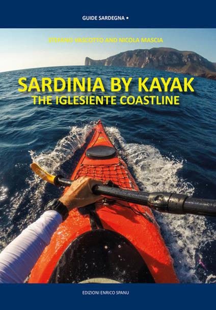 Sardinia by kayak. The iglesiente coastline - Stefano Vascotto,Nicola Mascia - copertina