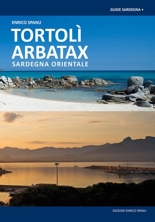 Tortolì Arbatax. Sardegna Orientale - Enrico Spanu - copertina