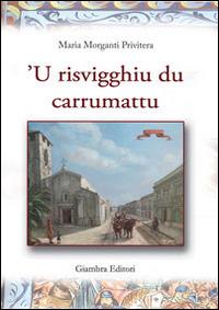 Risvigghiu du carrumattu ('U). Con CD Audio - Maria Morganti Privitera - copertina