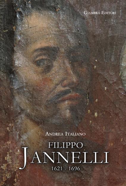 Filippo Jannelli 1621-1696 - Andrea Italiano - copertina