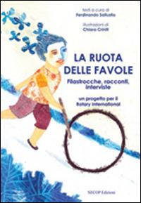 La ruota delle favole. Filastrocche, racconti, interviste - copertina