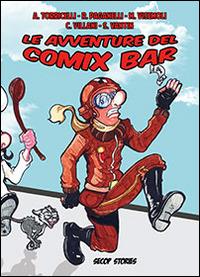 Le avventure del Comix Bar. Vol. 1 - Stefano Vantin - copertina