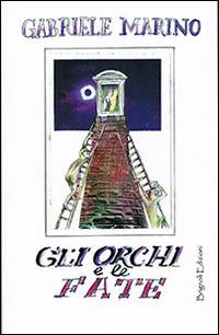 Gli orchi e le fate - Gabriele Marino - copertina