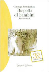 Dispetti di bambini. Due racconti - Giuseppe Santabarbara - copertina