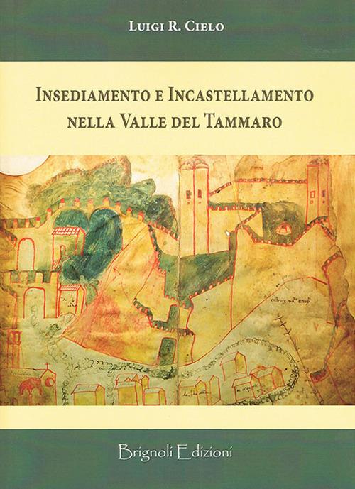 Insediamento e incastellamento nella valle del Tammaro - Luigi R. Cielo - copertina