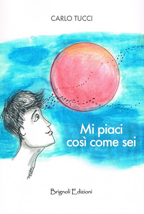 Mi piaci così come sei - Carlo Tucci - copertina