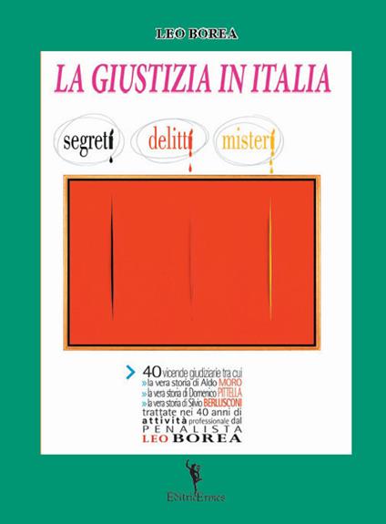 La giustizia in Italia. Segreti, delitti, misteri - Leonzio Borea - copertina