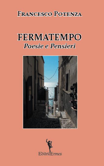 Fermatempo. Poesie e pensieri - Francesco Potenza - copertina