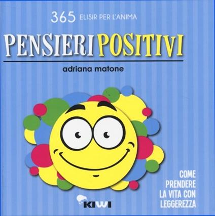 Pensieri positivi. Come prendere la vita con leggerezza - copertina