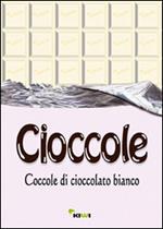 Cioccole! Coccole di cioccolato bianco