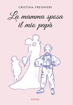 La mamma sposa il mio papà