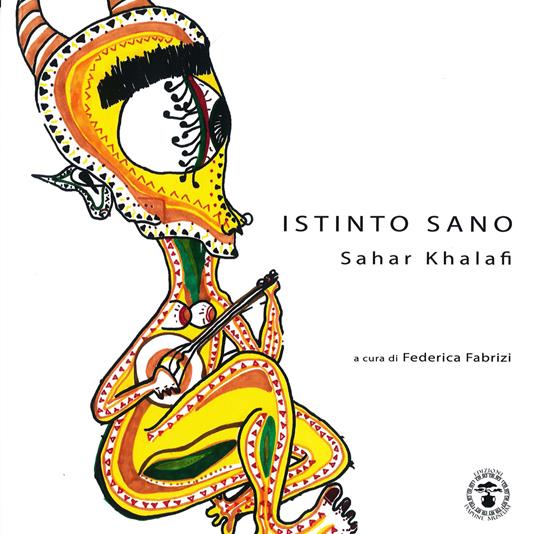 Istinto sano. Sahar Khalafi. Ediz. illustrata - copertina