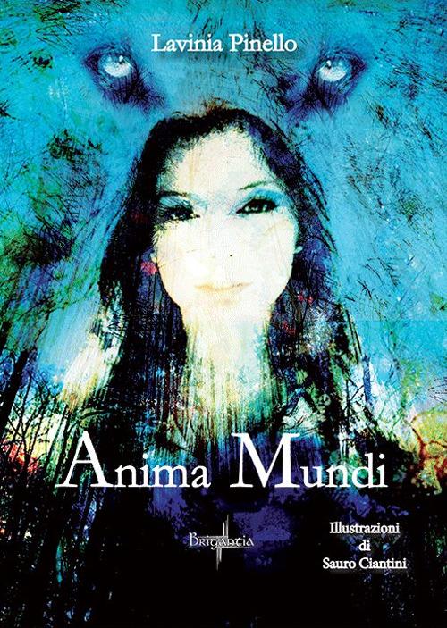 Anima mundi. Ediz. bilingue - Lavinia Pinello - copertina