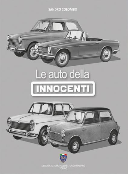Le auto della Innocenti. Ediz. illustrata - Sandro Colombo - copertina