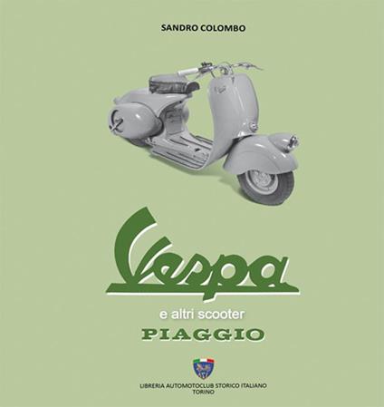 Vespa ed altri scooter Piaggio - Sandro Colombo - copertina
