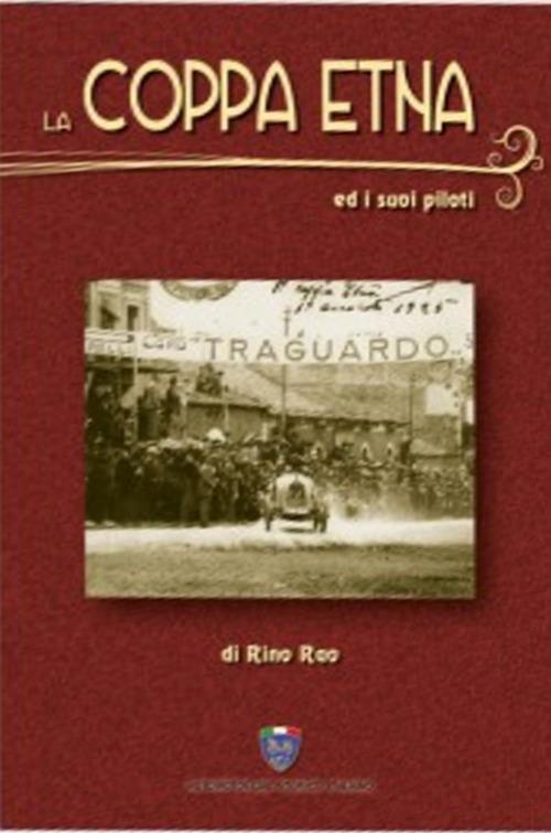 La Coppa Etna e i suoi piloti - Rino Rao - copertina