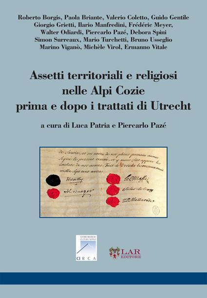 Assetti territoriali e religiosi nelle Alpi Cozie prime e dopo i trattati di Utrecht - copertina