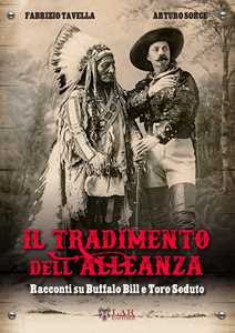 Image of Il tradimento dell'alleanza. Racconti su Buffalo Bill e Toro Seduto