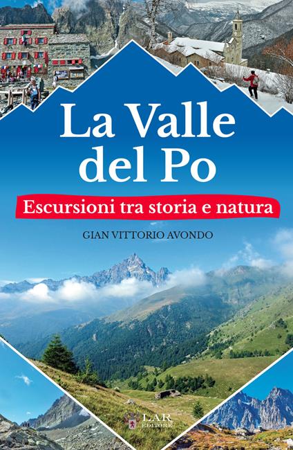 La valle del Po. Escursioni tra storia e natura - Gian Vittorio Avondo - copertina