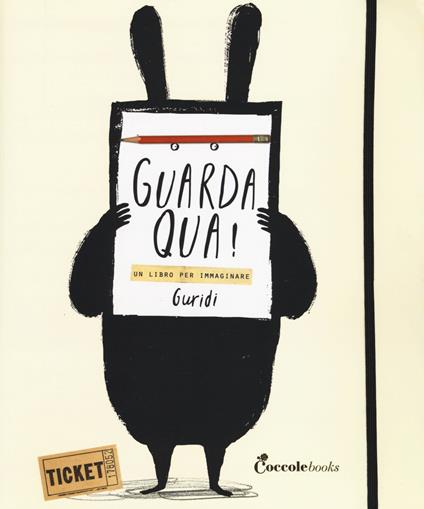 Guarda qua! Un libro per immaginare. Ediz. illustrata - Raúl Guridi Nieto - copertina