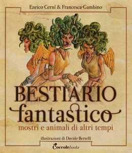 Image of Bestiario fantastico. Mostri e animali di altri tempi. Ediz. a colori