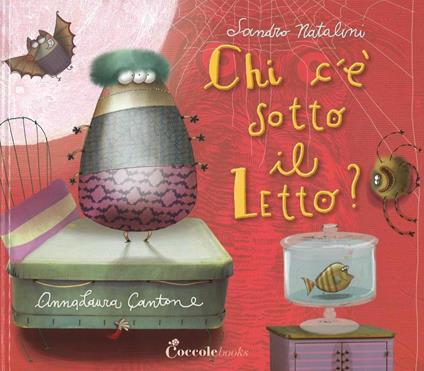 Chi c'è sotto il letto? Ediz. a colori - Sandro Natalini,Anna Laura Cantone - copertina