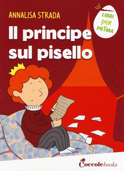 Il principe sul pisello. Ediz. a colori - Annalisa Strada - copertina