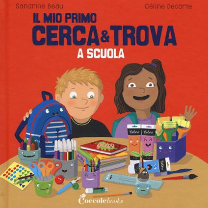 A scuola. Il mio primo cerca & trova - Sandrine Beau - copertina