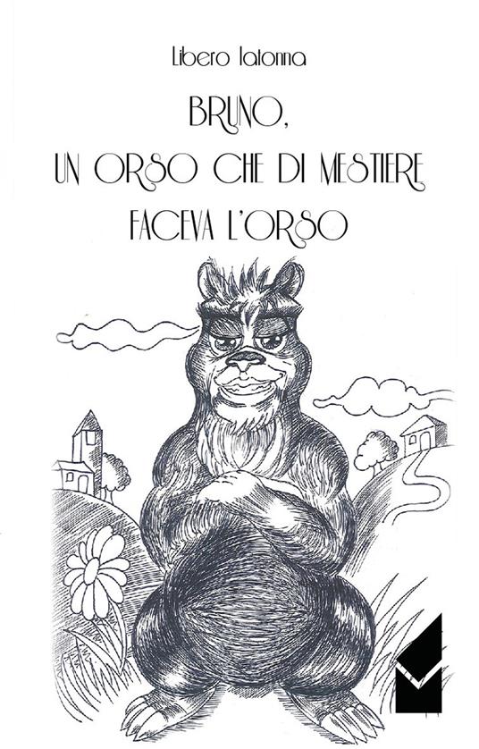 Bruno, un orso che di mestiere faceva l'orso - Libero Iatonna - copertina