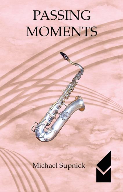 Passing moments. Ediz. italiana - Michael Supnick - copertina