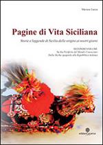 Pagine di vita siciliana. Storie e Leggende di Sicilia dalle origini ai nostri giorni. Vol. 2: Sicilia periferia del mondo conosciuto. Dalla Sicilia spagnola alla Repubblica italiana.