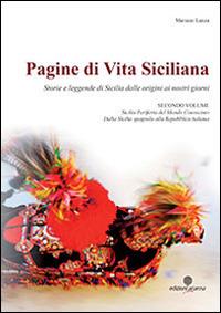 Pagine di vita siciliana. Storie e Leggende di Sicilia dalle origini ai nostri giorni. Vol. 2: Sicilia periferia del mondo conosciuto. Dalla Sicilia spagnola alla Repubblica italiana. - Mariano Lanza - copertina