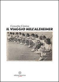 Il viaggio nell'Alzheimer - Concetta Cimino - copertina